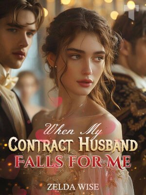 When My Contract Husband Falls for Me